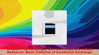 Jungian Psychotherapy and Contemporary Infant Research Basic Patterns of Emotional Read Online