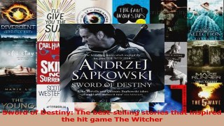 Read  Sword of Destiny The bestselling stories that inspired the hit game The Witcher PDF Free