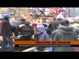Tensione në Ukrainë - Top Channel Albania - News - Lajme