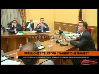 Përgjohet telefoni i Tahirit dhe Ramës? - Top Channel Albania - News - Lajme