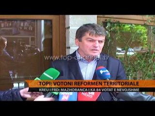 下载视频: Topi: Votoni reformën territoriale - Top Channel Albania - News - Lajme