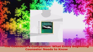 The Counselors Companion What Every Beginning Counselor Needs to Know PDF