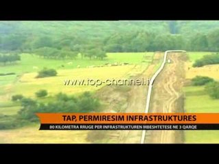 TAP, përmirësim infrastrukturës - Top Channel Albania - News - Lajme