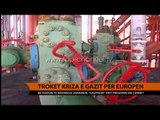 Troket kriza e gazit për Europën - Top Channel Albania - News - Lajme