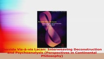 Derrida Visàvis Lacan Interweaving Deconstruction and Psychoanalysis Perspectives in PDF