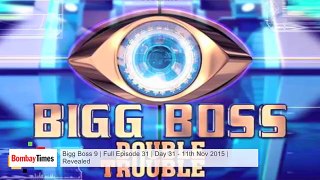 Bigg Boss 9  Full Episode 31  Day 31 - 11th Nov 2015  Revealed