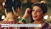 Pinga  Bajirao Mastani’s Deepika, Priyanka's Song Will Give you Dola Re Dola Feels!