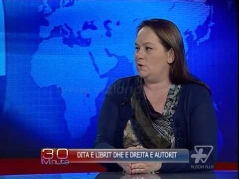 30 Minuta - Dita e librit dhe e drejta e autorit - 23 Prill 2014 - Aktualitet - Vizion Plus