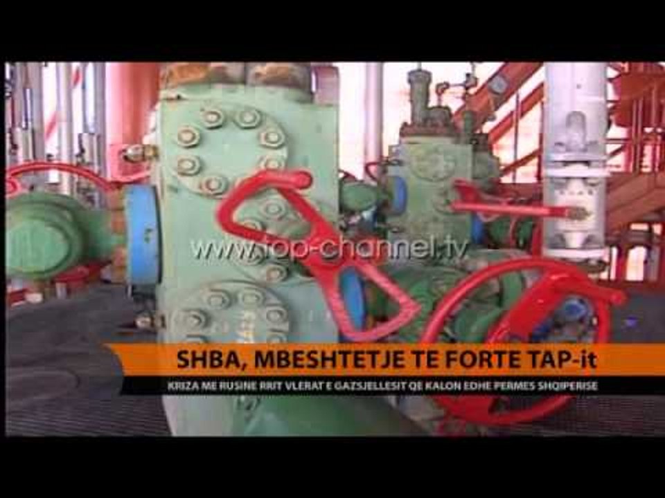 SHBA, mbështetje të fortë TAP-it - Top Channel Albania - News - Lajme