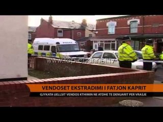 Vendoset ekstradimi i Fatjon Kaprit - Top Channel Albania - News - Lajme