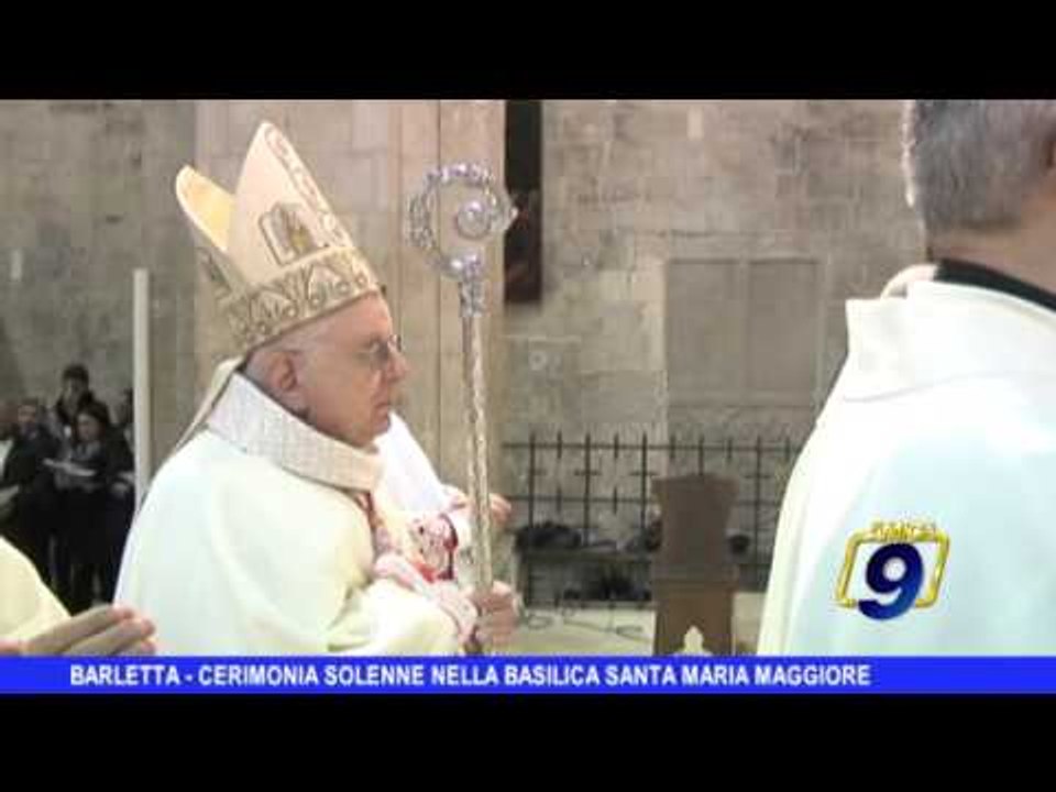BARLETTA | Cerimonia solenne nella Basilica di Santa Maria Maggiore