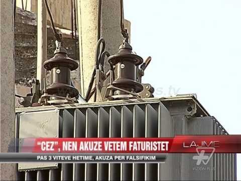 CEZ , nën akuzë vetëm faturistët - News, Lajme - Vizion Plus