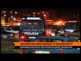 Sekuestrohen pronat e trafikantit - Top Channel Albania - News - Lajme