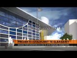 Projekti i stadiumit të Elbasanit - Top Channel Albania - News - Lajme