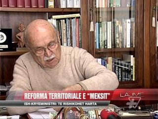 Reforma territoriale e "Meksit" - News, Lajme - Vizion Plus