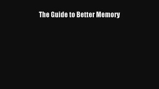 The Guide to Better Memory [Read] Online