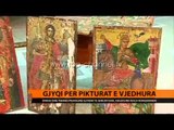 Gjyqi për pikturat e vjedhura - Top Channel Albania - News - Lajme