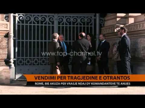 Vendimi për tragjedinë e Otrantos - Top Channel Albania - News - Lajme