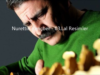 Nurettin Rençber - Lal Resimler