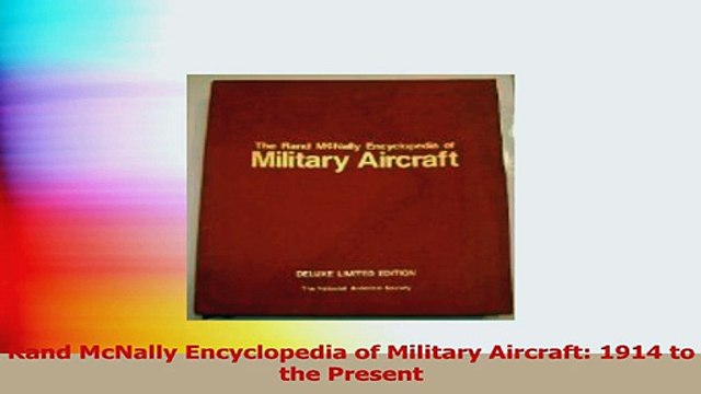 Rand McNally Encyclopedia of Military Aircraft 1914 to the Present PDF