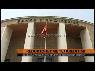 Reduktohet më tej kreditimi - Top Channel Albania - News - Lajme