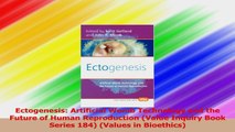 Ectogenesis Artificial Womb Technology and the Future of Human Reproduction Value Download