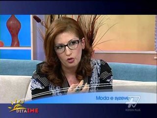 Dita Ime - Moda e syzeve - 16 Maj 2014 - Show - Vizion Plus