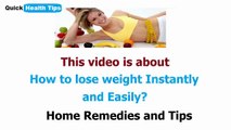 How to lose weight Instantly and Easily? Home Remedies and Tips