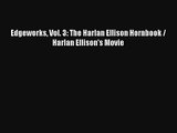 Edgeworks Vol. 3: The Harlan Ellison Hornbook / Harlan Ellison's Movie [Download] Online