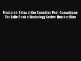 Fractured: Tales of the Canadian Post-Apocalypse The Exile Book of Anthology Series Number