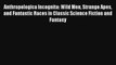 Anthropologica Incognita: Wild Men Strange Apes and Fantastic Races in Classic Science Fiction