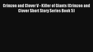 Crimzon and Clover V - Killer of Giants (Crimzon and Clover Short Story Series Book 5) [PDF]