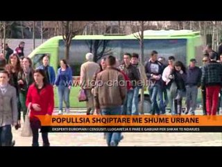 Popullsia shqiptare, më shumë urbane - Top Channel Albania - News - Lajme