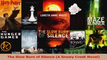 Read  The Slow Burn of Silence A Snowy Creek Novel Ebook Free