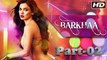 Barkhaa Movie _ Part 02 (2015) - HD - Sara Loren, Taaha Shah - Latest Bollywood Hindi Movie