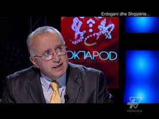 Oktapod - Erdogani dhe Shqiperia - 24 Maj 2014 - Vizion Plus - Show