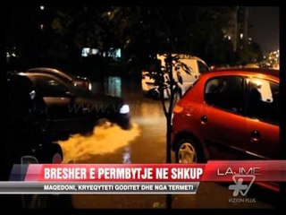 Download Video: Përmbytje në Maqedoni, kryeqyteti goditet dhe nga tërmeti - News, Lajme - Vizion Plus