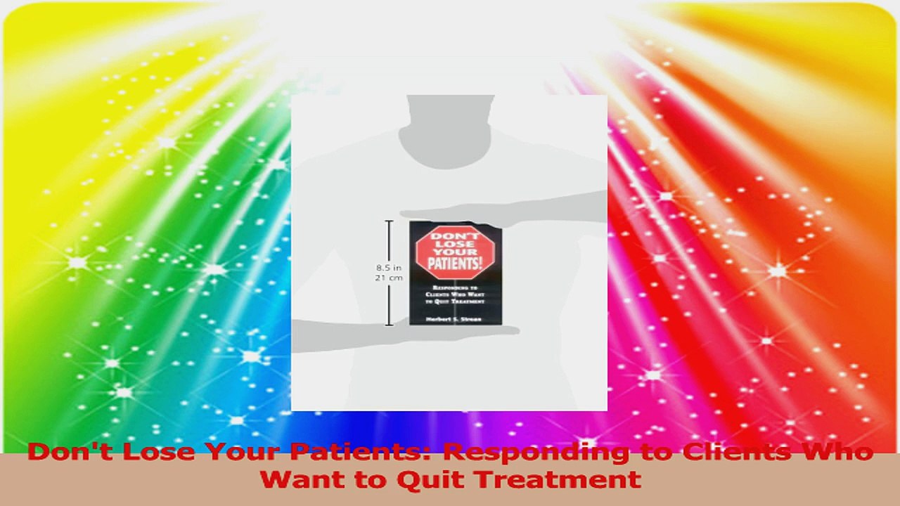 Dont Lose Your Patients Responding to Clients Who Want to Quit Treatment Download