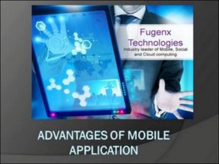 Advantages of Mobile Application By FuGenX Technologies