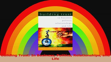 Building Trust In Business Politics Relationships and Life PDF