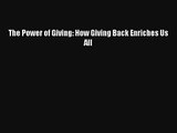 The Power of Giving: How Giving Back Enriches Us All [PDF Download] Full Ebook