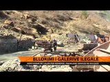 Bllokimi i galerive ilegale - Top Channel Albania - News - Lajme