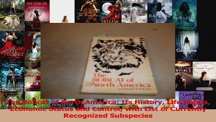 Download  The Bobcat of North America Its History Life Habits Economic Status and Control with List Ebook Free