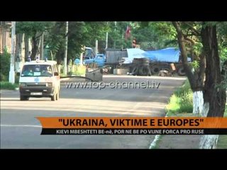 Zgjedhjet në BE viktimizojnë Ukrainën - Top Channel Albania - News - Lajme