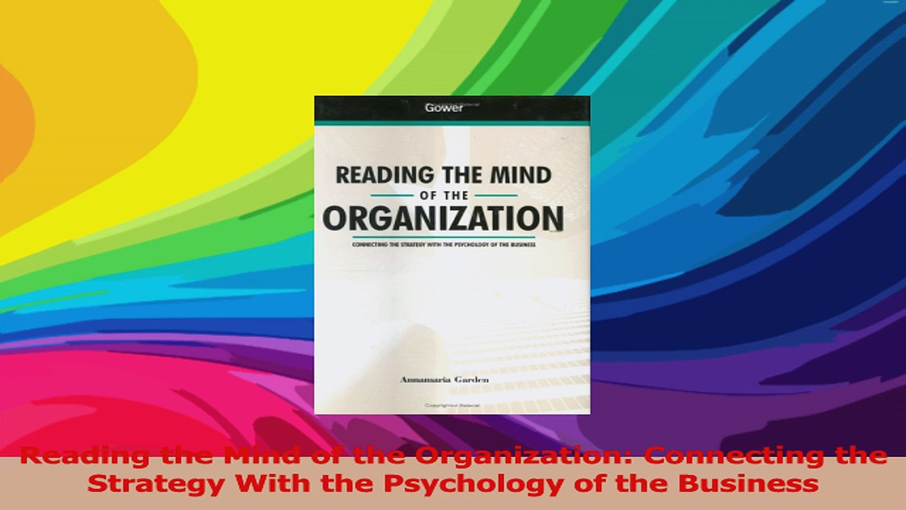 Reading the Mind of the Organization Connecting the Strategy With the Psychology of the Read Online