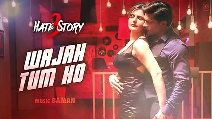 Wajah Tum Ho Video Song | Hate Story 3 | Zareen Khan, Karan Singh | Armaan Malik | T-Series