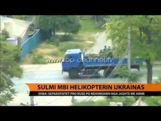 Sulmi mbi helikopterin ukrainas - Top Channel Albania - News - Lajme