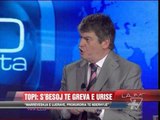 Topi: S'besoj te greva e urisë - News, Lajme - Vizion Plus