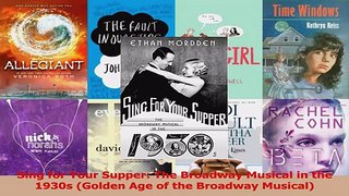 Download  Sing for Your Supper The Broadway Musical in the 1930s Golden Age of the Broadway Ebook Free