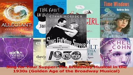 Download Video: Download  Sing for Your Supper The Broadway Musical in the 1930s Golden Age of the Broadway Ebook Free